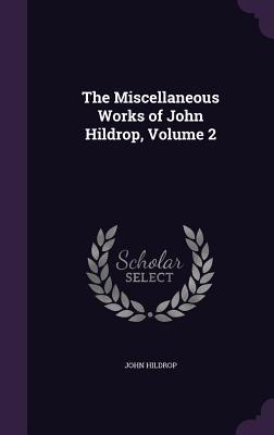 Download The Miscellaneous Works of John Hildrop, Volume 2 - John Hildrop | ePub