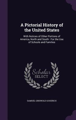 Read A Pictorial History of the United States: With Notices of Other Portions of America, North and South: For the Use of Schools and Families - Samuel Griswold Goodrich file in PDF