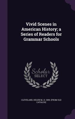 Read Vivid Scenes in American History; A Series of Readers for Grammar Schools - Helen M. Cleveland file in PDF