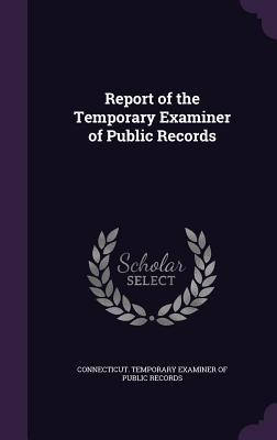 Read online Report of the Temporary Examiner of Public Records - Connecticut Temporary Examiner of Publi file in PDF