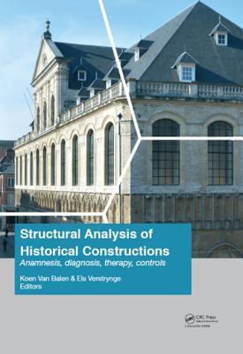 Read Structural Analysis of Historical Constructions: Anamnesis, Diagnosis, Therapy, Controls: Proceedings of the 10th International Conference on Structural Analysis of Historical Constructions (Sahc, Leuven, Belgium, 13-15 September 2016) - Koen Van Balen file in PDF