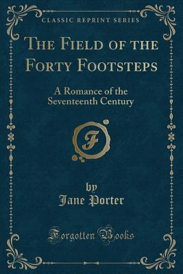 Download Coming Out; And the Field of the Forty Footsteps: A Romance of the Seventeenth Century (Classic Reprint) - Jane Porter | PDF