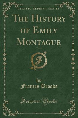 Read online The History of Emily Montague, Vol. 4 (Classic Reprint) - Frances Brooke file in ePub