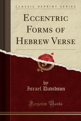 Download Eccentric Forms of Hebrew Verse (Classic Reprint) - Israel Davidson | ePub