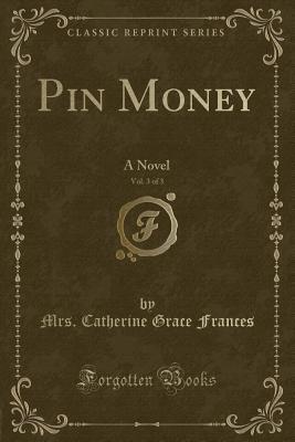 Download Pin Money, Vol. 3 of 3: A Novel (Classic Reprint) - Catherine Gore | PDF