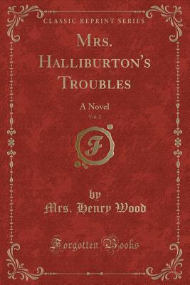 Download Mrs. Halliburton's Troubles, Vol. 2: A Novel (Classic Reprint) - Mrs. Henry Wood file in ePub