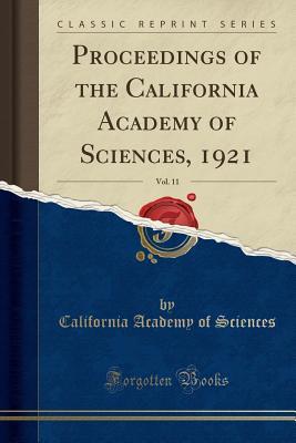 Read online Proceedings of the California Academy of Sciences, 1921, Vol. 11 (Classic Reprint) - California Academy of Sciences file in ePub