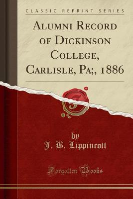 Read online Alumni Record of Dickinson College, Carlisle, Pa;, 1886 (Classic Reprint) - Dickinson College | PDF