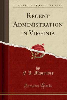 Download Recent Administration in Virginia (Classic Reprint) - F a Magruder | ePub