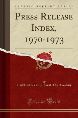 Download Press Release Index, 1970-1973 (Classic Reprint) - U.S. Department of the Treasury | PDF